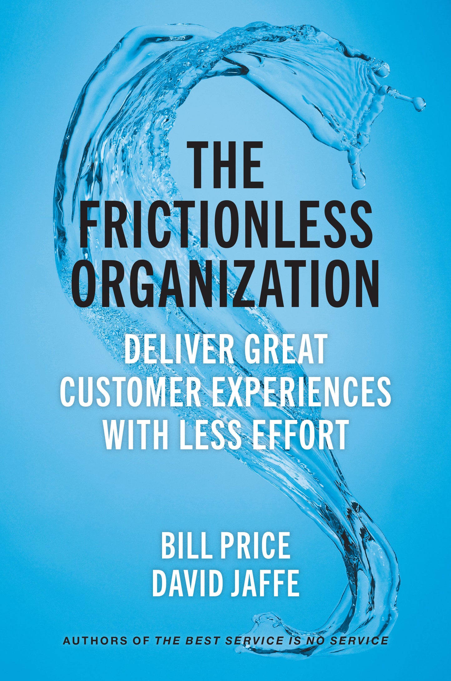The Frictionless Organization - Deliver Great Customer Experiences with Less Effort
