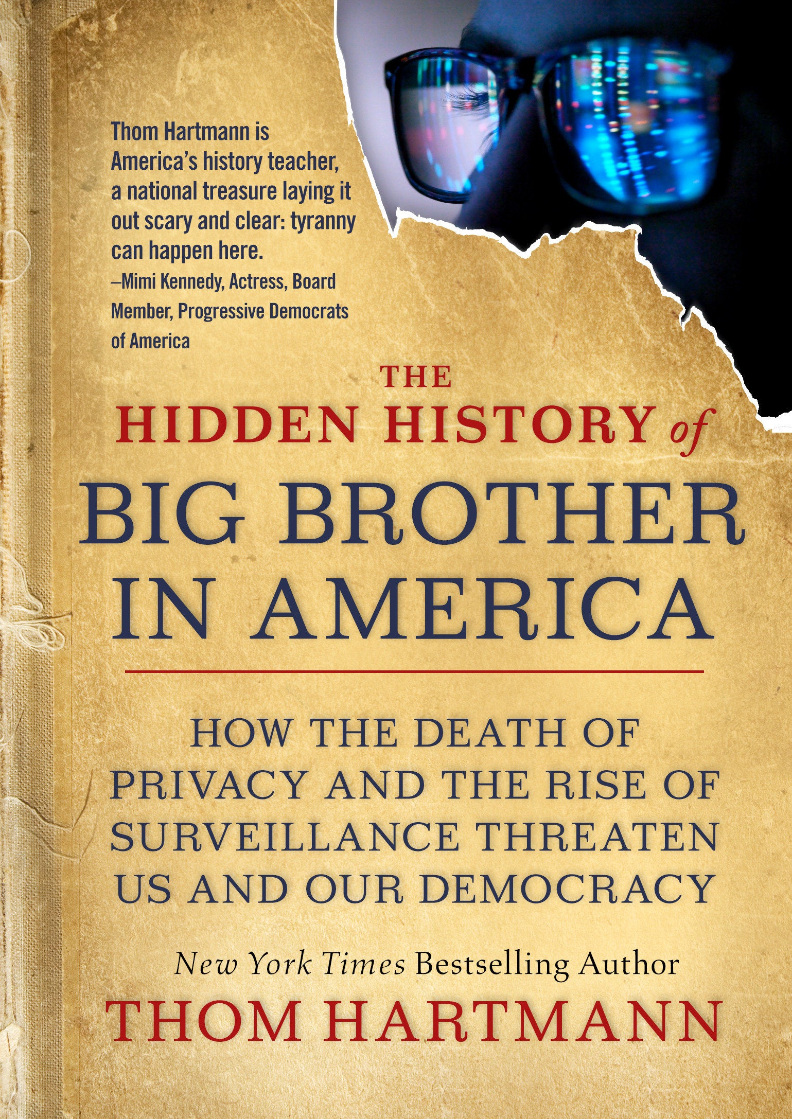 The Hidden History of Big Brother in America - How the Death of Privacy and the Rise of Surveillance Threaten Us and Our Democracy (The Thom Hartmann Hidden History Series) (Book:7)