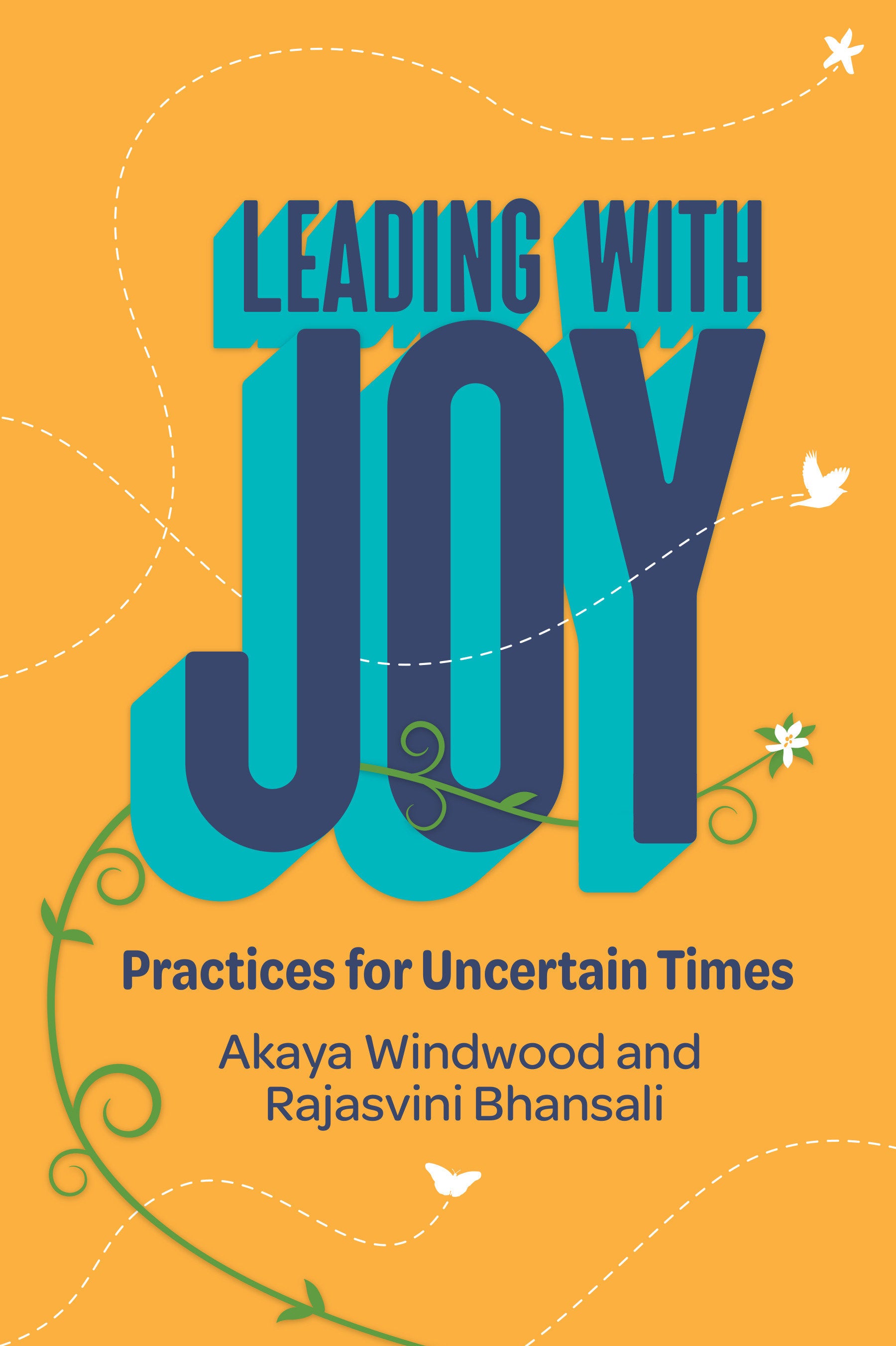 Leading with Joy - Practices for Uncertain Times