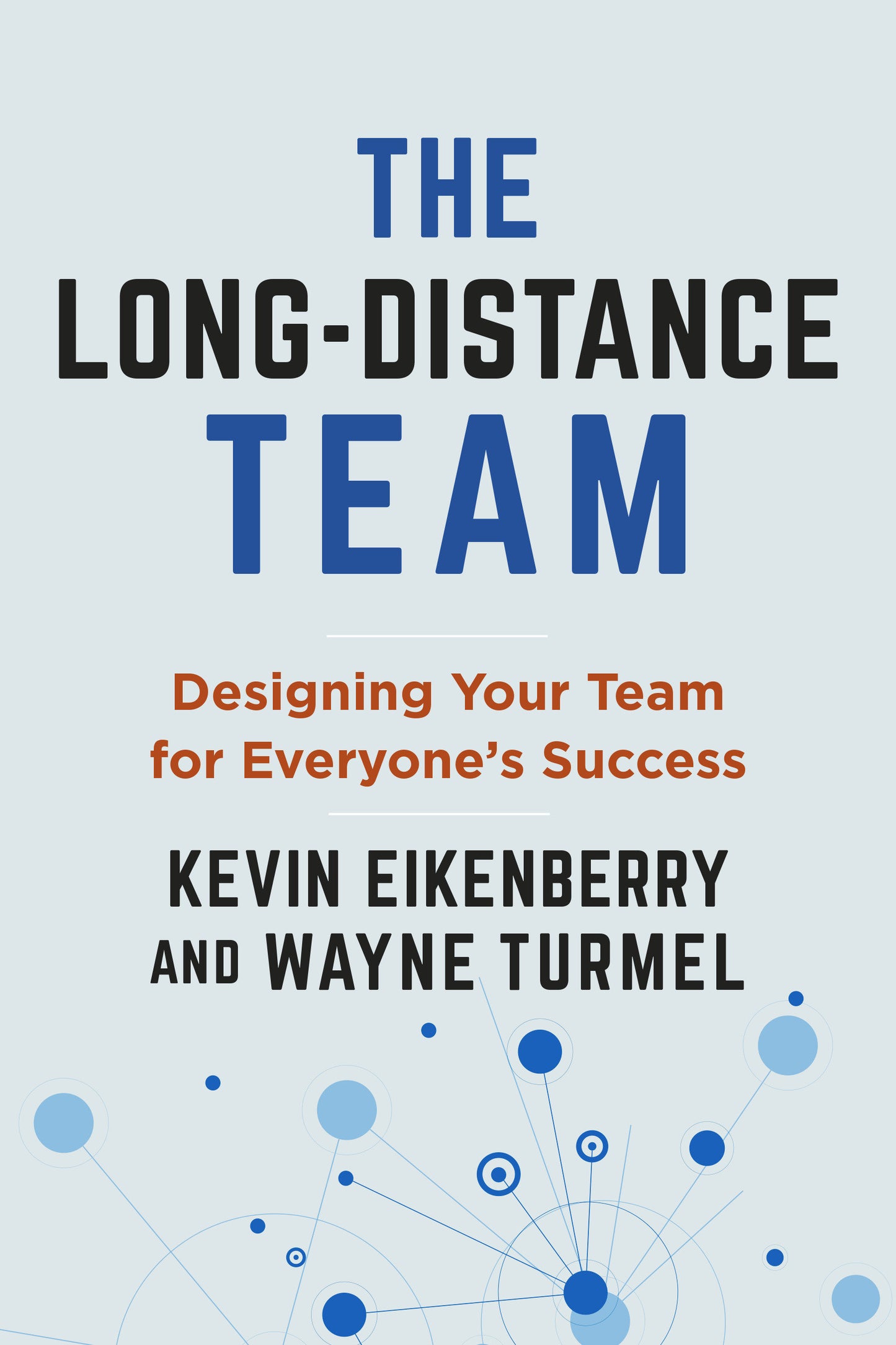 The Long-Distance Team - Designing Your Team for Everyone's Success (The Long-Distance Worklife Series)