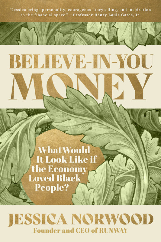 Believe-in-You Money - What Would It Look Like If the Economy Loved Black People?