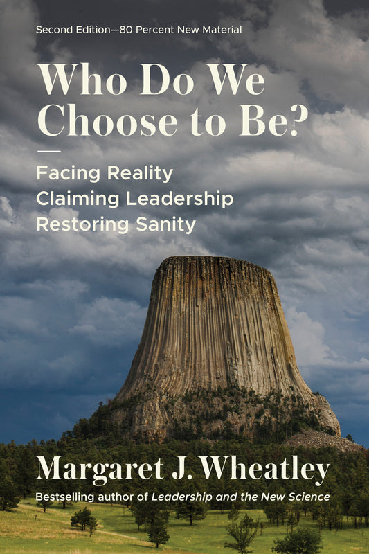 Who Do We Choose To Be?, Second Edition - Facing Reality, Claiming Leadership, Restoring Sanity