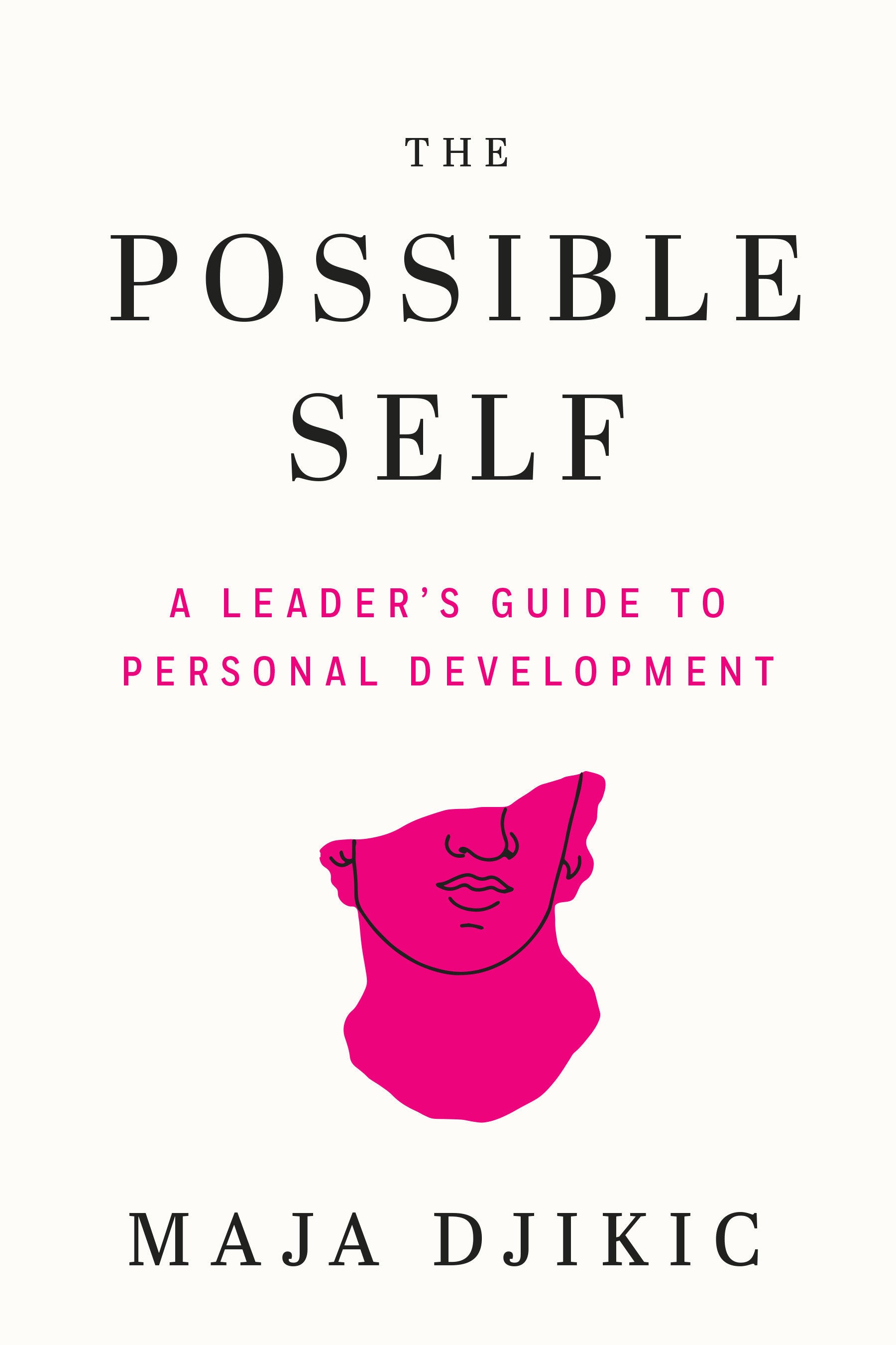 The Possible Self - A Leader's Guide to Personal Development