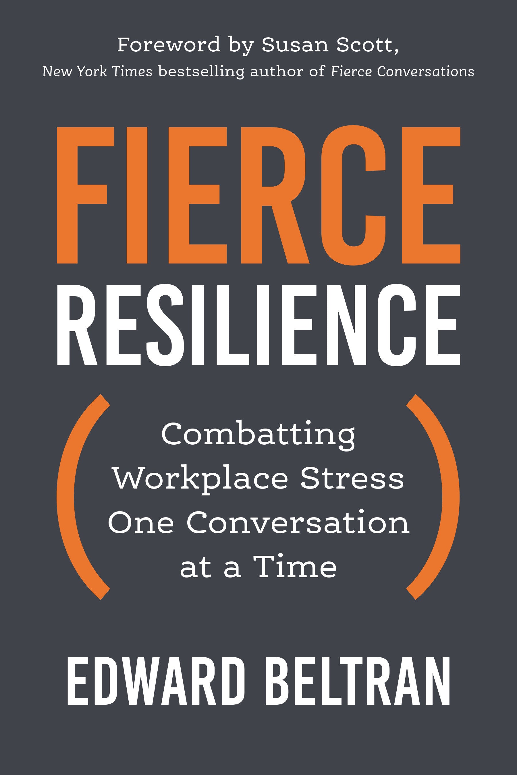 Fierce Resilience - Combatting Workplace Stress One Conversation at a Time
