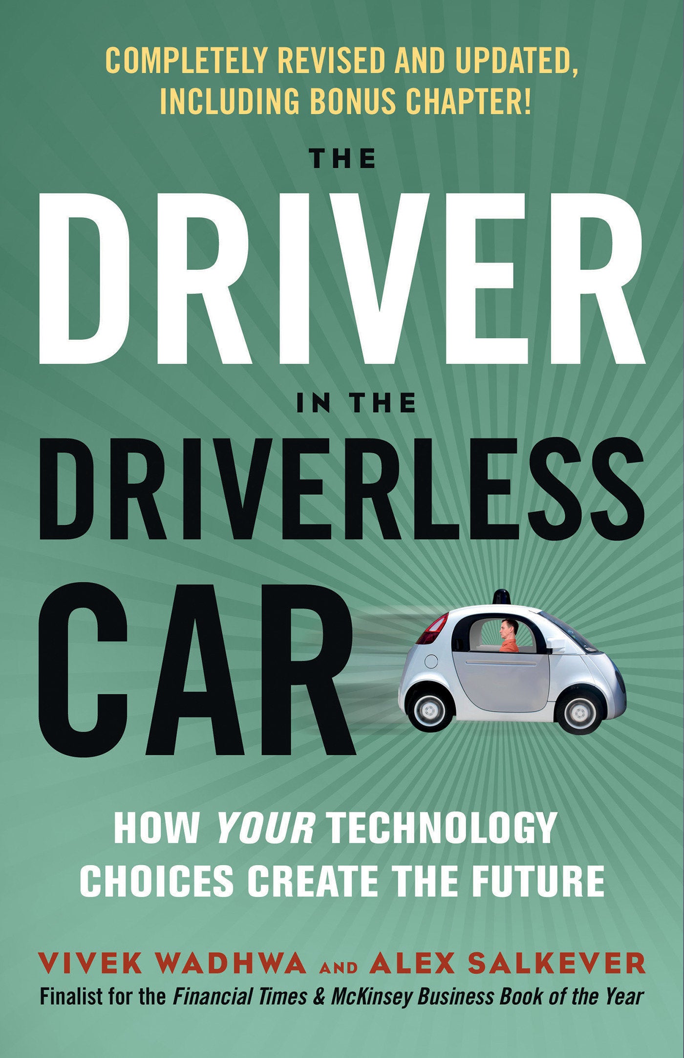The Driver in the Driverless Car - How Your Technology Choices Create the Future