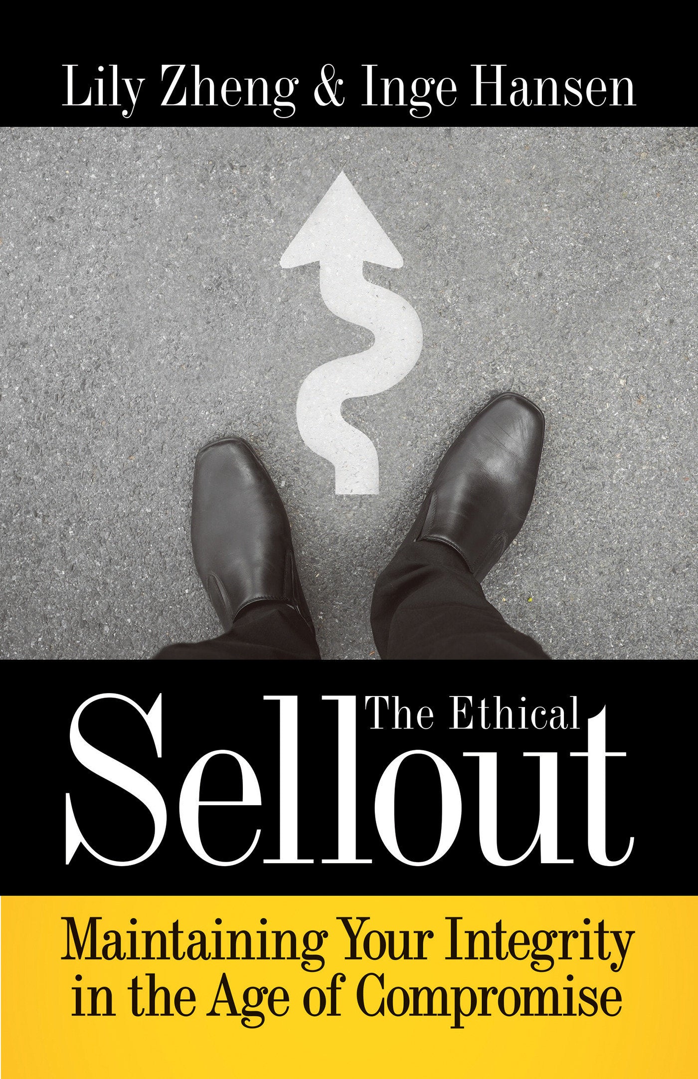 The Ethical Sellout - Maintaining Your Integrity in the Age of Compromise