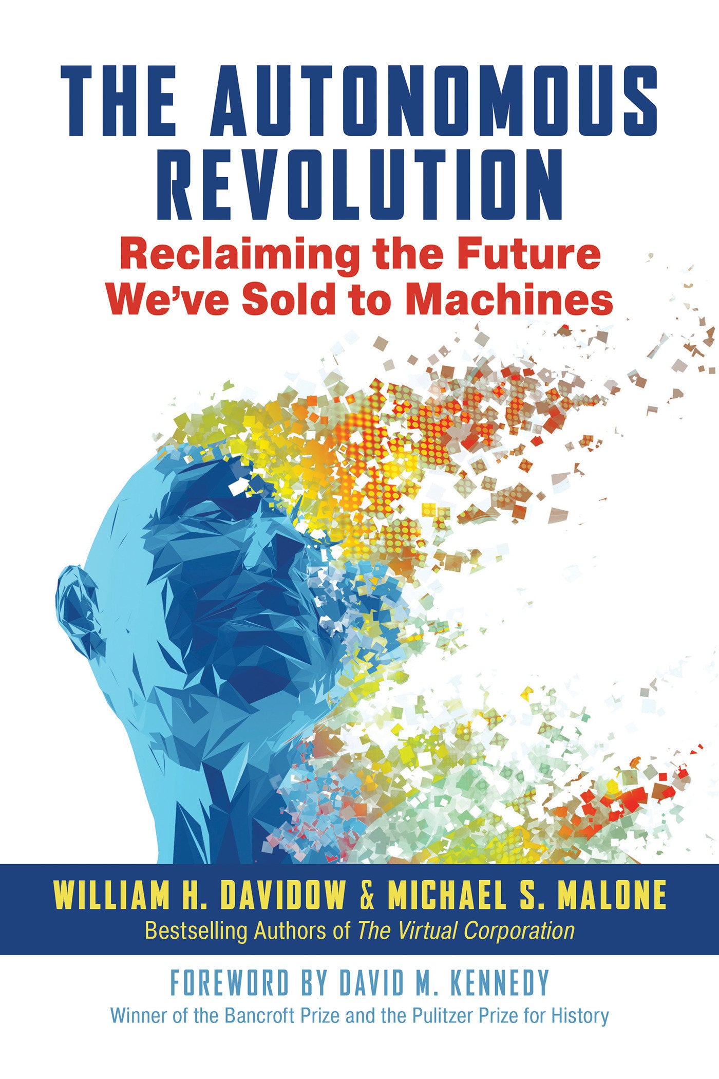 The Autonomous Revolution - Reclaiming the Future We've Sold to Machines