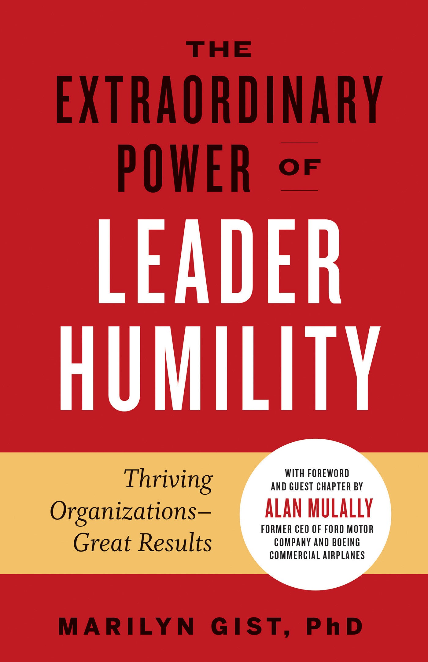 The Extraordinary Power of Leader Humility - Thriving Organizations & Great Results