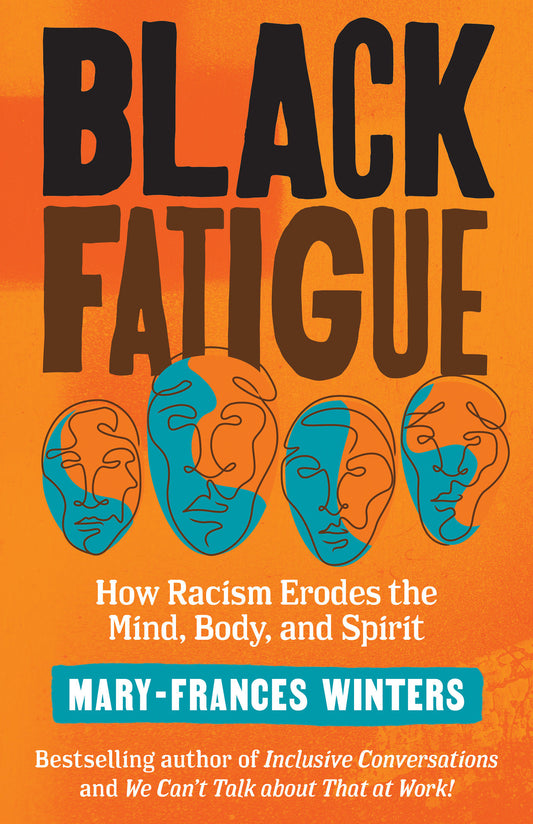 Black Fatigue - How Racism Erodes the Mind, Body, and Spirit