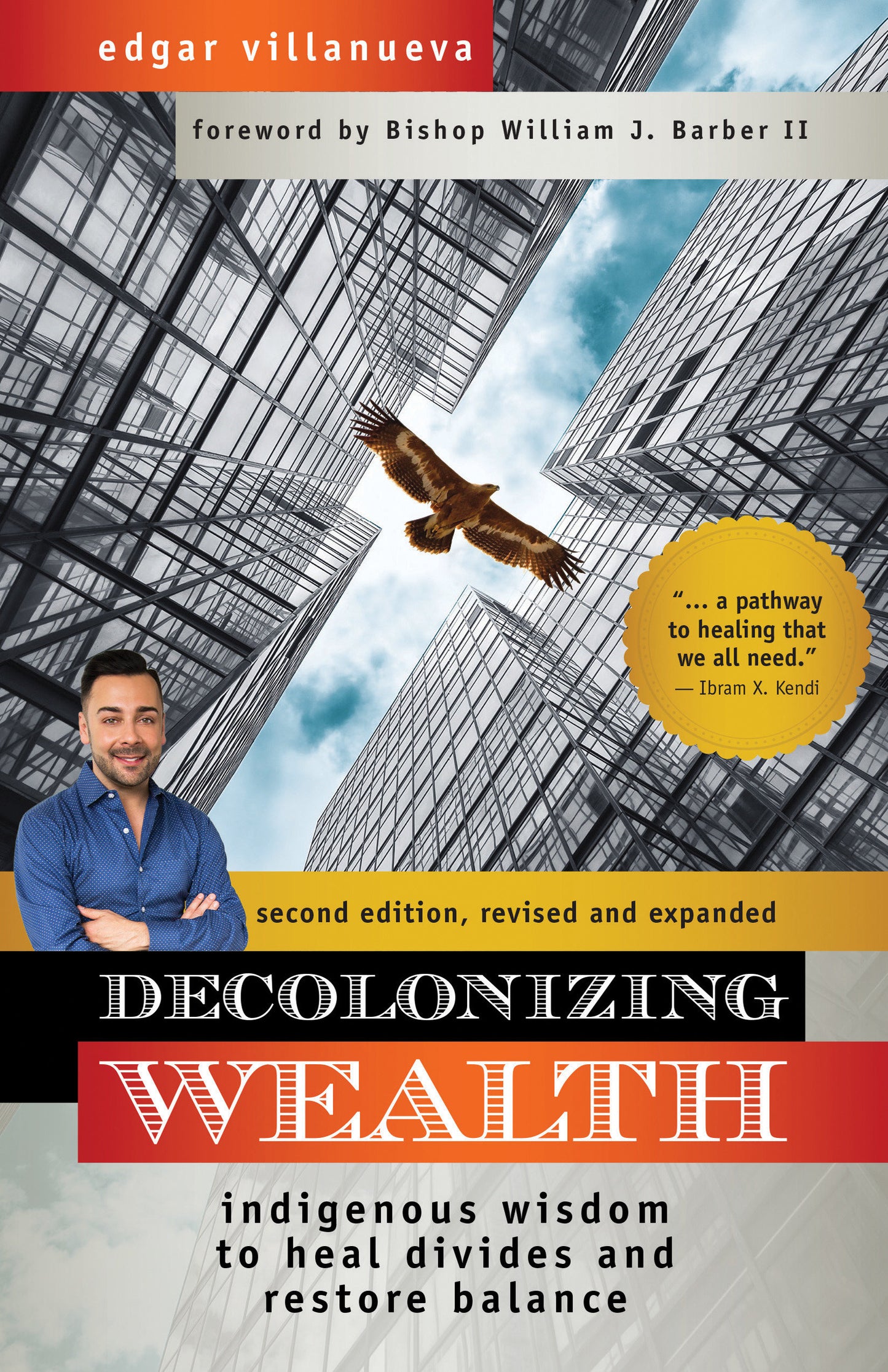 Decolonizing Wealth, Second Edition - Indigenous Wisdom to Heal Divides and Restore Balance