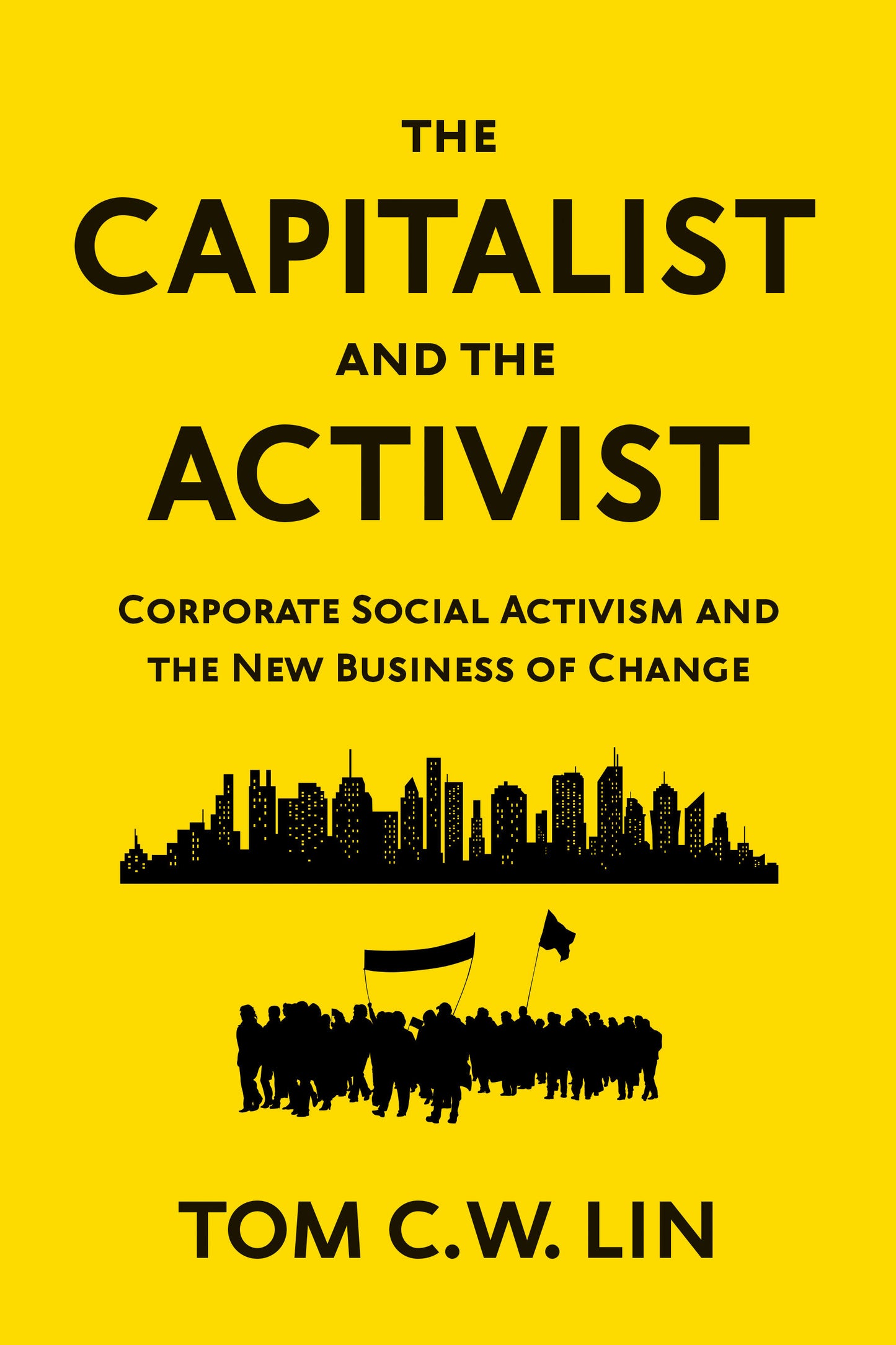 The Capitalist and the Activist - Corporate Social Activism and the New Business of Change