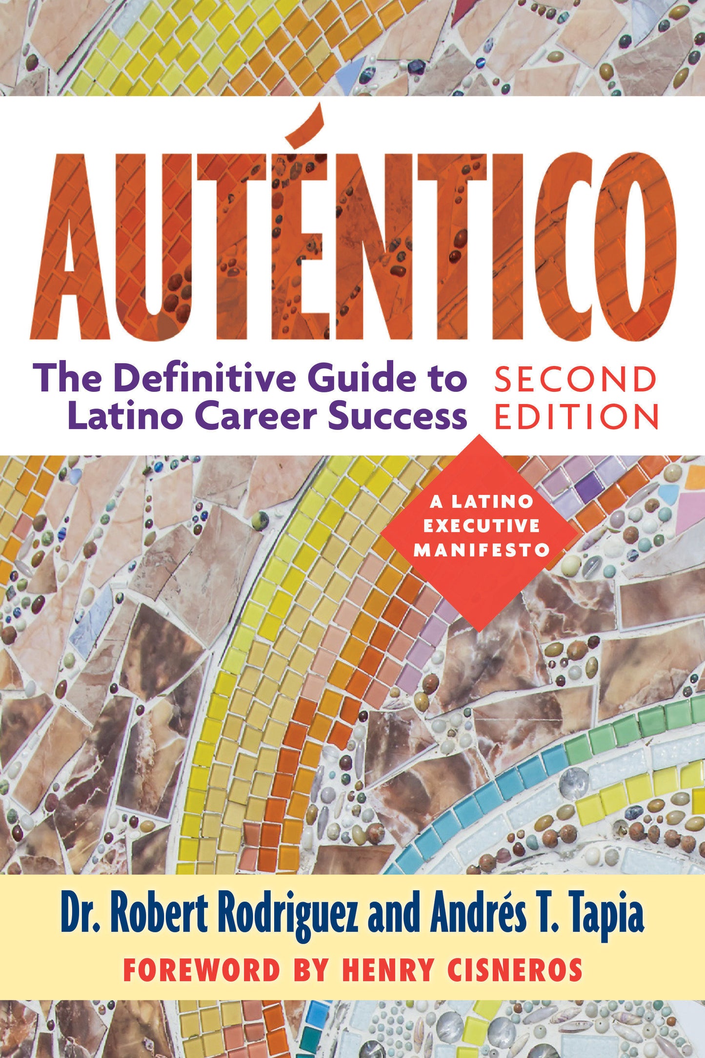 Aut�ntico, Second Edition - The Definitive Guide to Latino Success