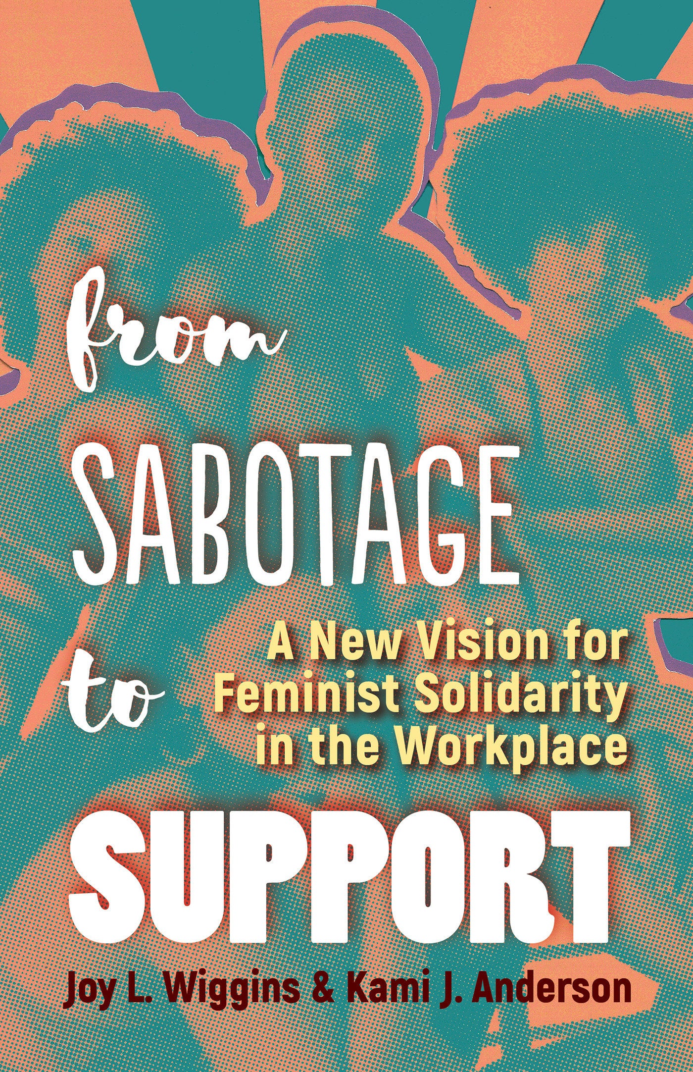 From Sabotage to Support - A New Vision for Feminist Solidarity in the Workplace