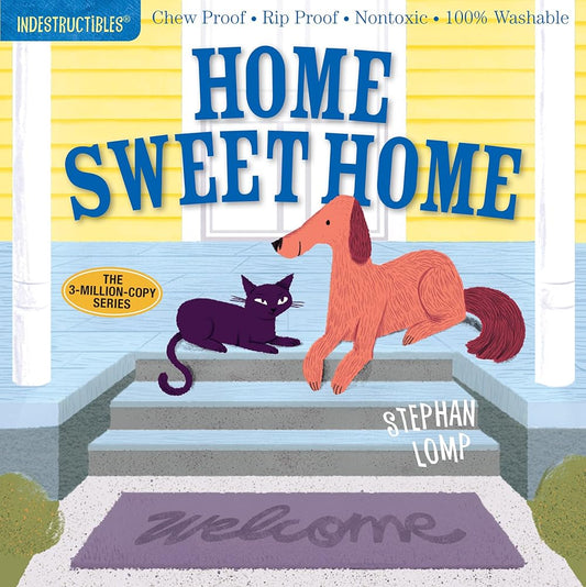 Indestructibles: Home Sweet Home: Chew Proof · Rip Proof · Nontoxic · 100% Washable (Book for Babies, Newborn Books, Safe to Chew) by Amy Pixton, Stephan Lomp