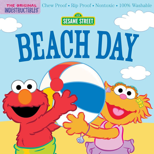 Indestructibles: Sesame Street: Beach Day: Chew Proof · Rip Proof · Nontoxic · 100% Washable (Book for Babies, Newborn Books, Safe to Chew) cover image