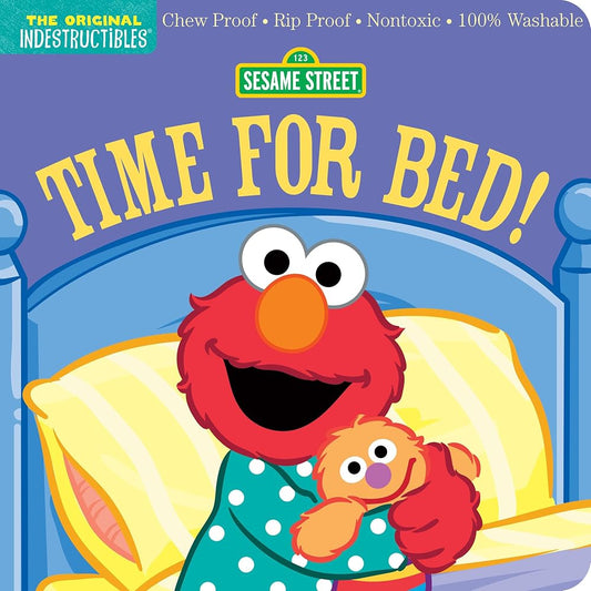 Indestructibles: Sesame Street: Time for Bed!: Chew Proof · Rip Proof · Nontoxic · 100% Washable (Book for Babies, Newborn Books, Safe to Chew) by Sesame Street, Amy Pixton
