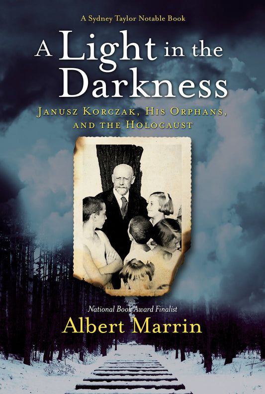 A Light in the Darkness - Janusz Korczak, His Orphans, and the Holocaust