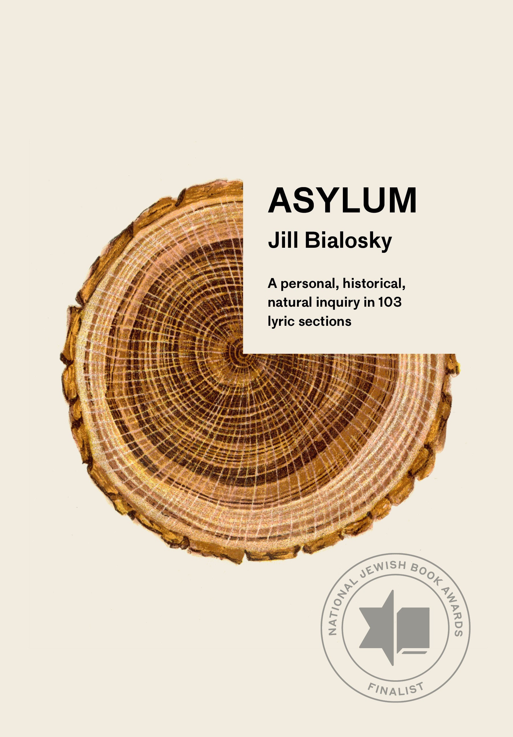 Asylum - A personal, historical, natural inquiry in 103 lyric sections