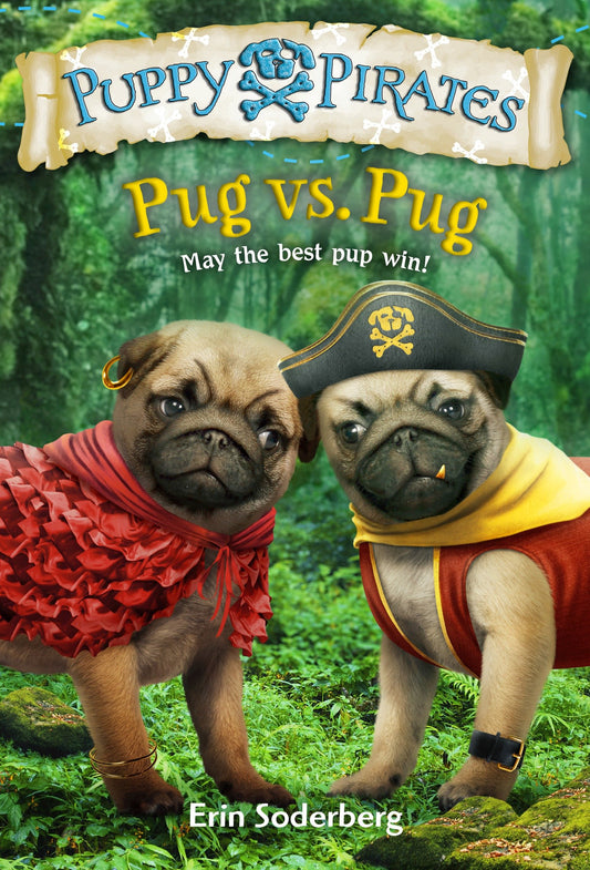 Puppy Pirates #6: Pug vs. Pug (Puppy Pirates) (Book:6)