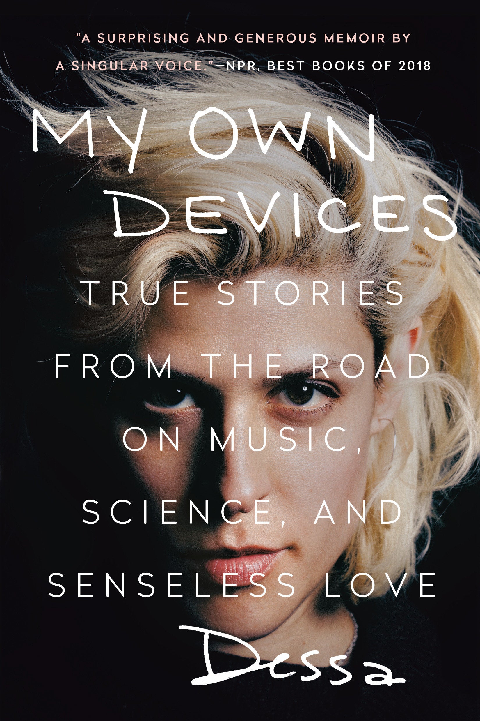 My Own Devices - True Stories from the Road on Music, Science, and Senseless Love