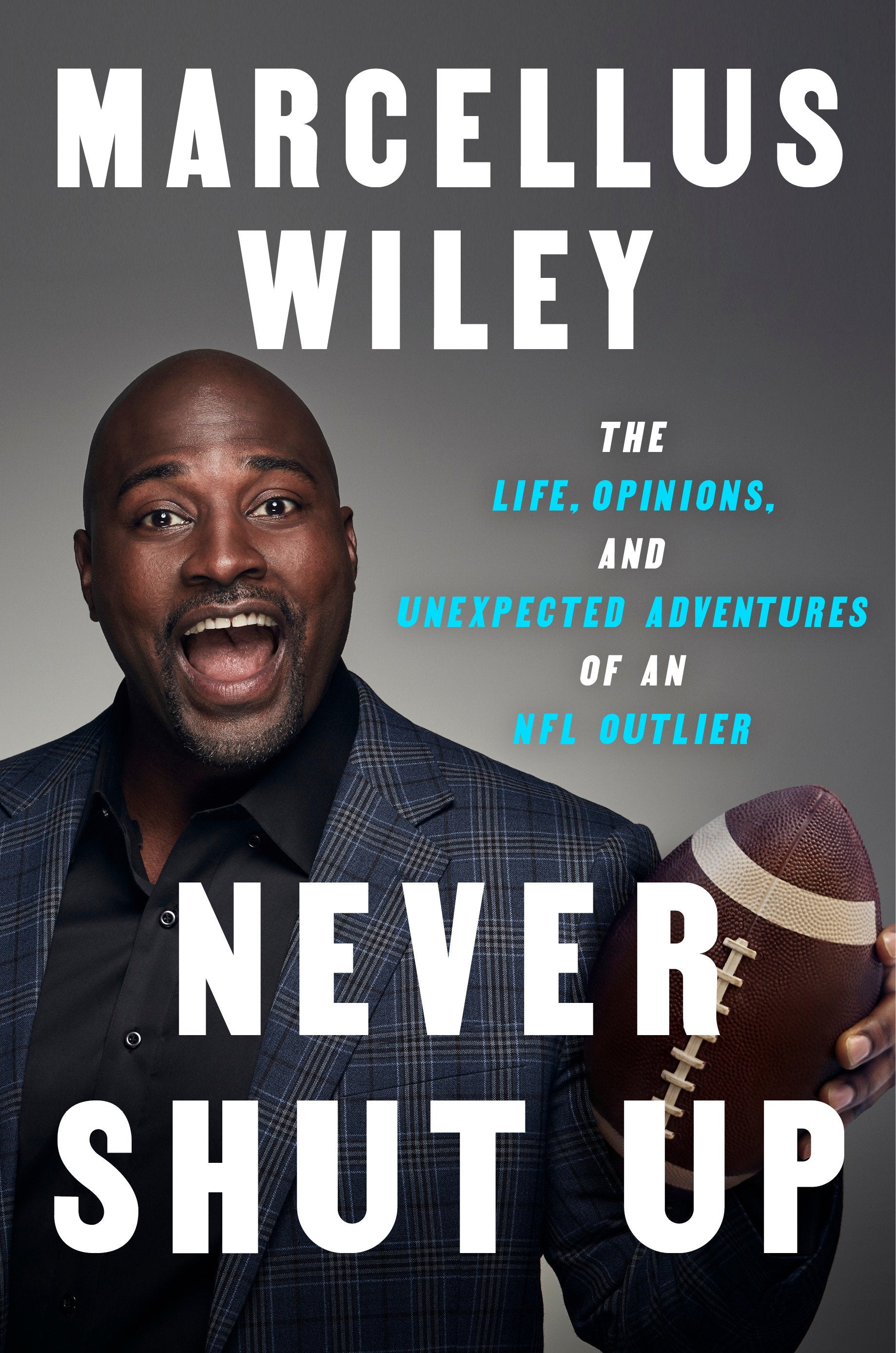 Never Shut Up - The Life, Opinions, and Unexpected Adventures of an NFL Outlier