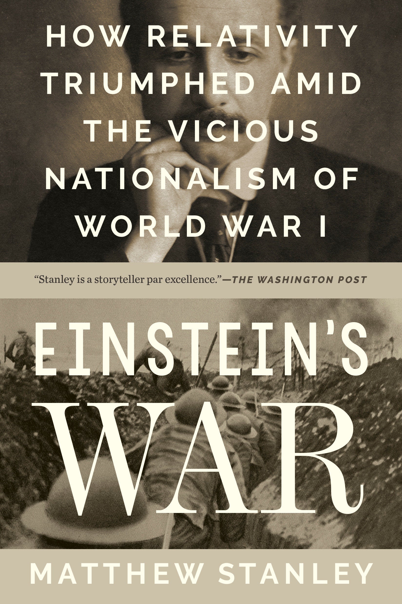 Einstein's War - How Relativity Triumphed Amid the Vicious Nationalism of World War I