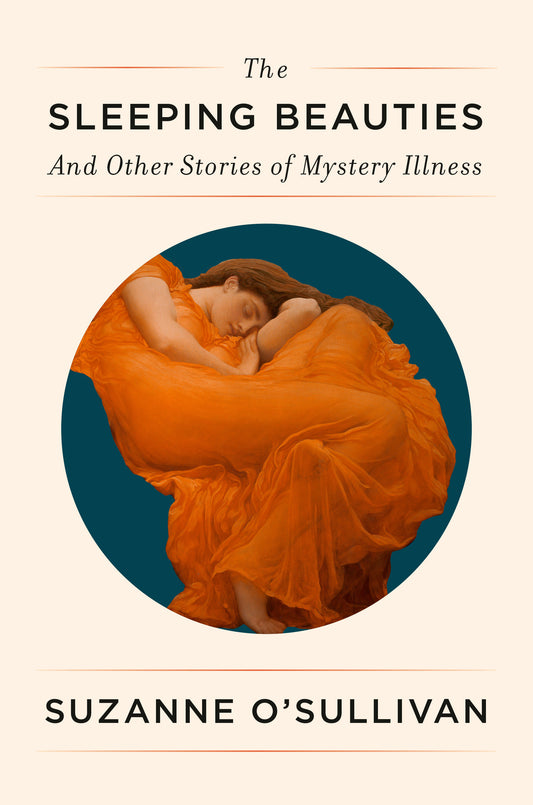 The Sleeping Beauties - And Other Stories of Mystery Illness