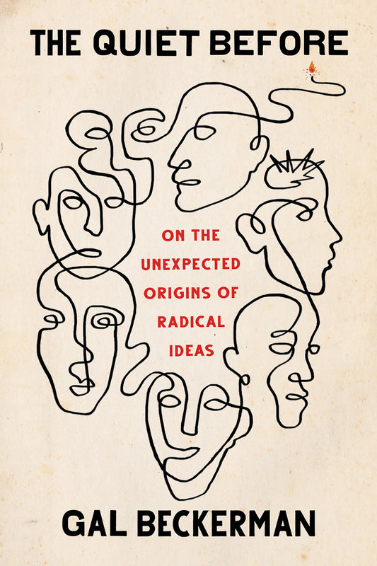 The Quiet Before - On the Unexpected Origins of Radical Ideas