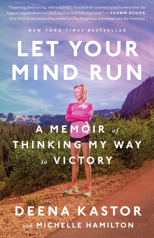Let Your Mind Run - A Memoir of Thinking My Way to Victory