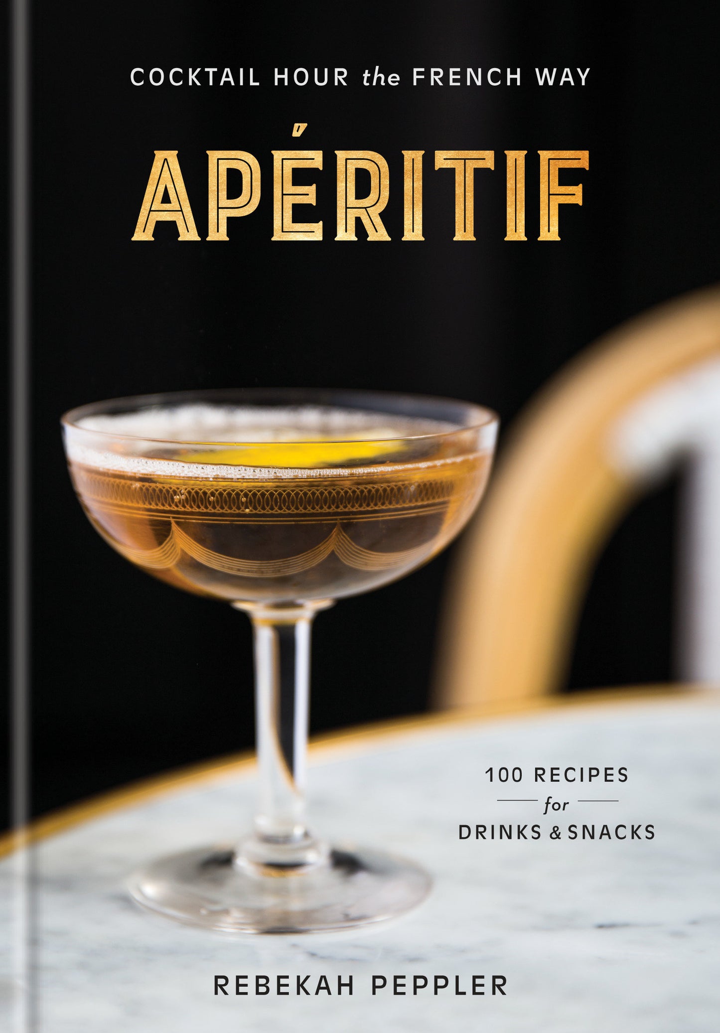 Ap�ritif - Cocktail Hour the French Way: A Recipe Book