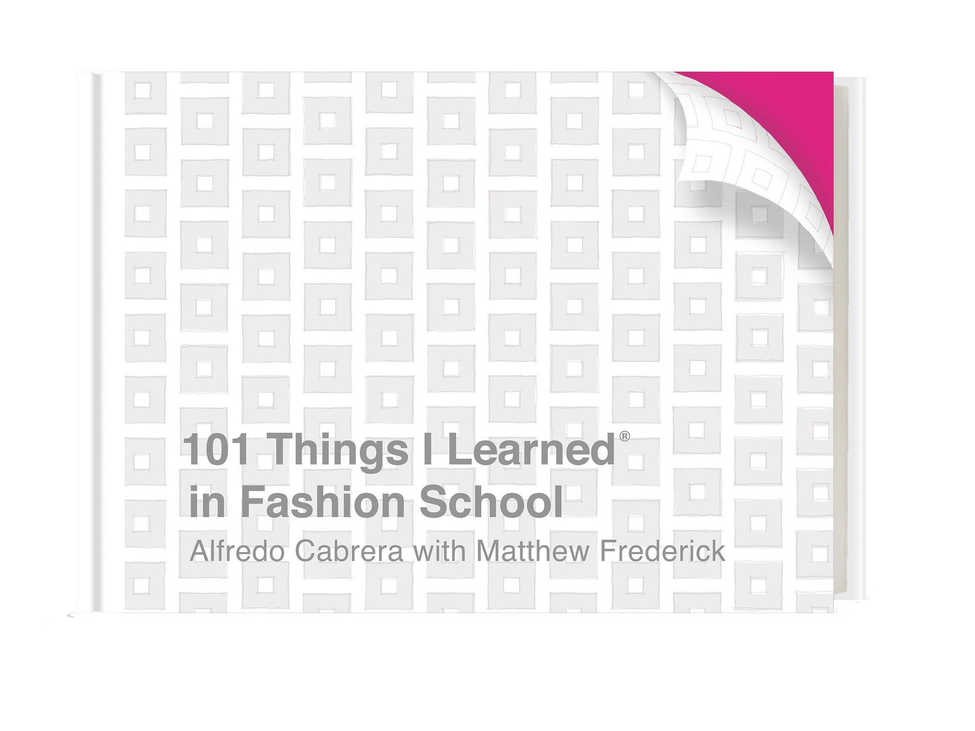 101 Things I Learned� in Fashion School (101 Things I Learned)