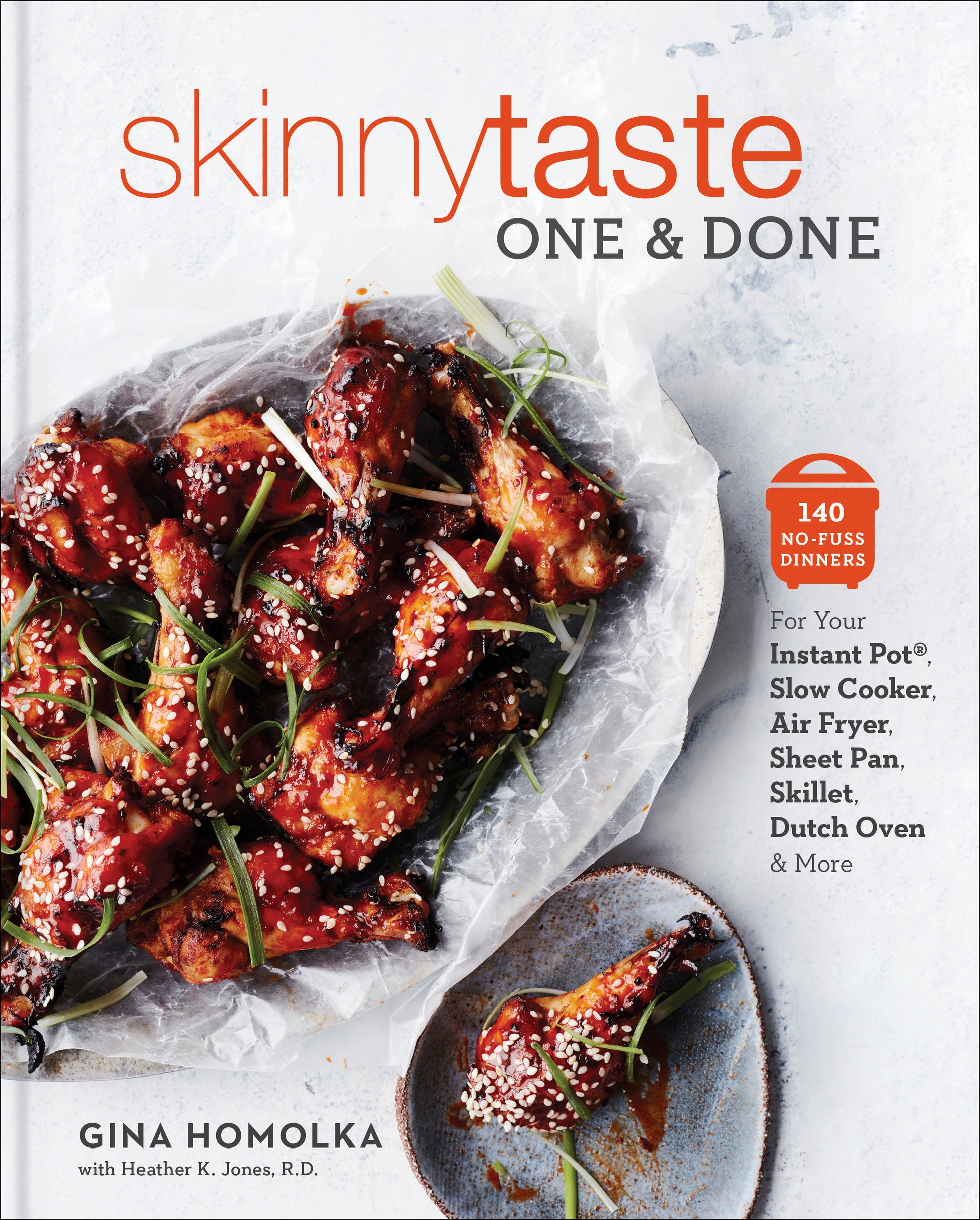 Skinnytaste One and Done - 140 No-Fuss Dinners for Your Instant Pot�, Slow Cooker, Air Fryer, Sheet Pan, Skillet, Dutch Oven, and More: A Cookbook