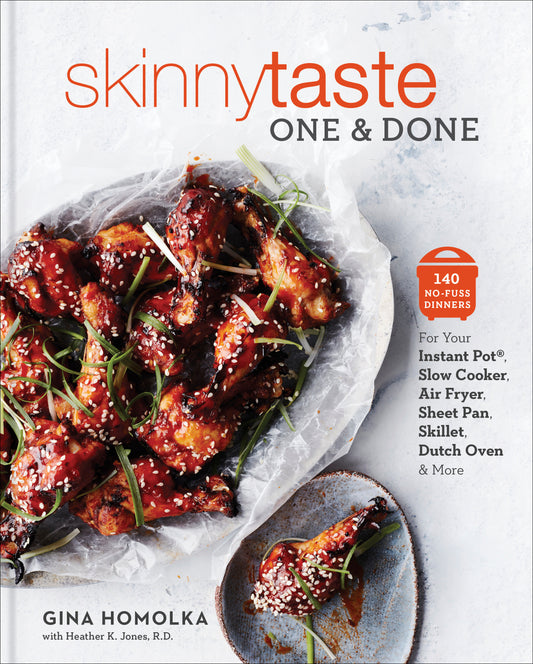 Skinnytaste One and Done - 140 No-Fuss Dinners for Your Instant Pot�, Slow Cooker, Air Fryer, Sheet Pan, Skillet, Dutch Oven, and More: A Cookbook