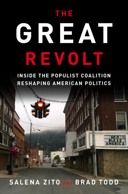 The Great Revolt - Inside the Populist Coalition Reshaping American Politics