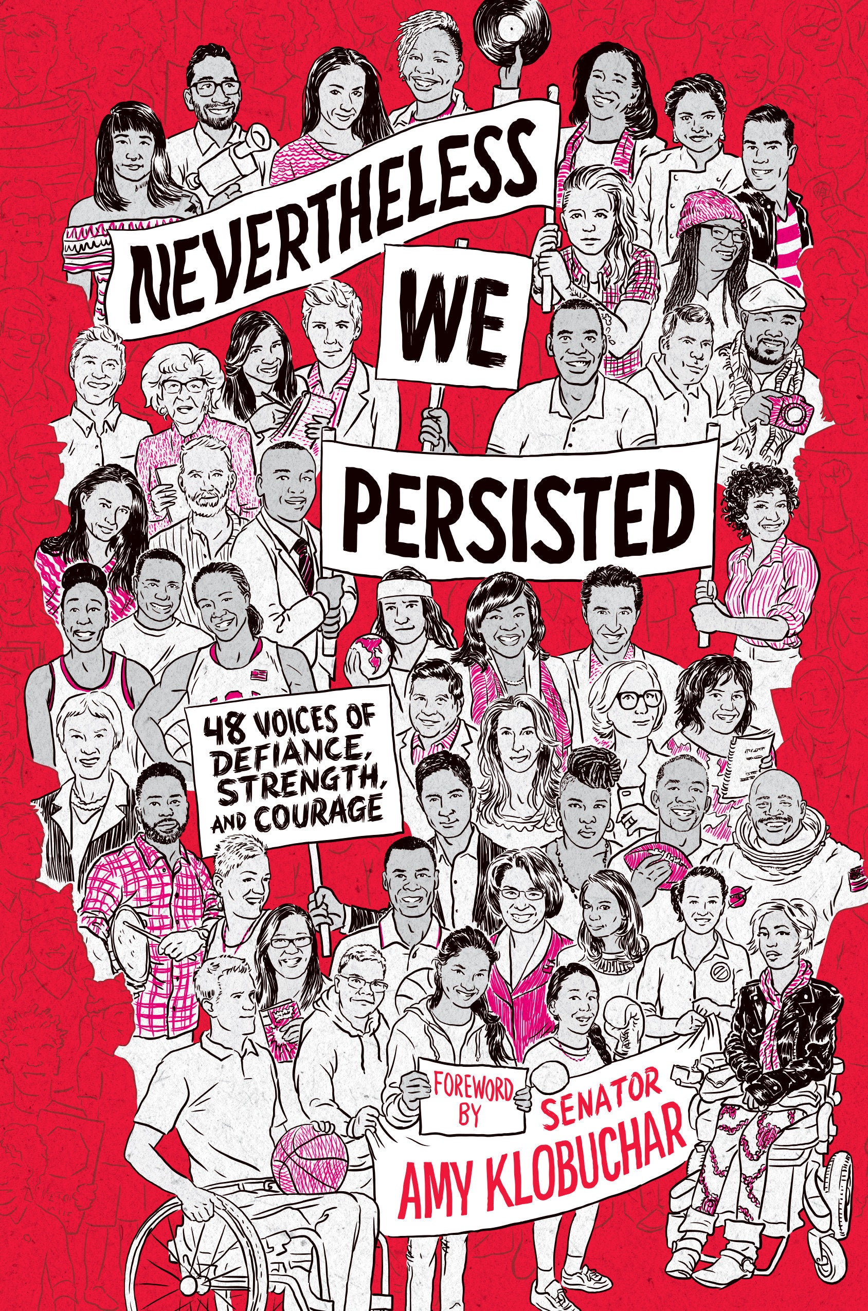 Nevertheless, We Persisted - 48 Voices of Defiance, Strength, and Courage