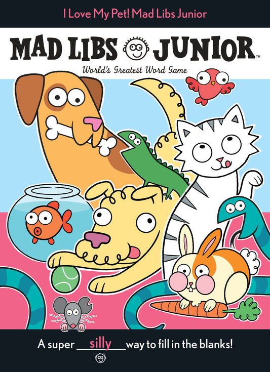 I Love My Pet! Mad Libs Junior - World's Greatest Word Game (Mad Libs Junior)