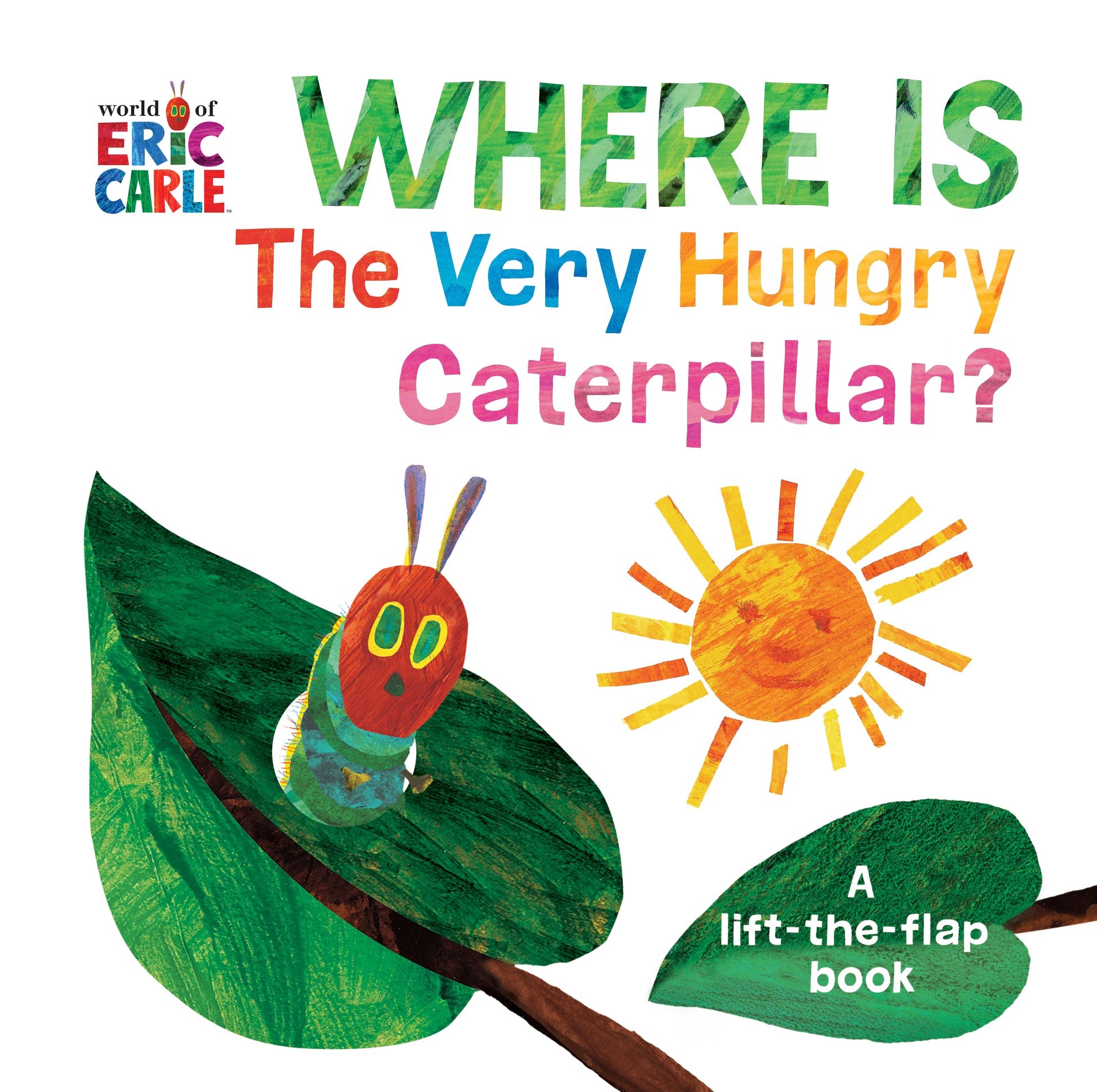 Where Is The Very Hungry Caterpillar? - A Lift-the-Flap Book (The World of Eric Carle)