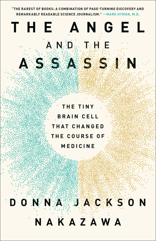 The Angel and the Assassin - The Tiny Brain Cell That Changed the Course of Medicine