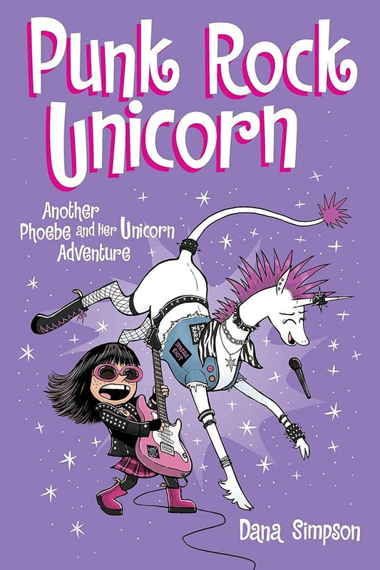 Punk Rock Unicorn: Another Phoebe and Her Unicorn Adventure (Volume 17) by Dana Simpson