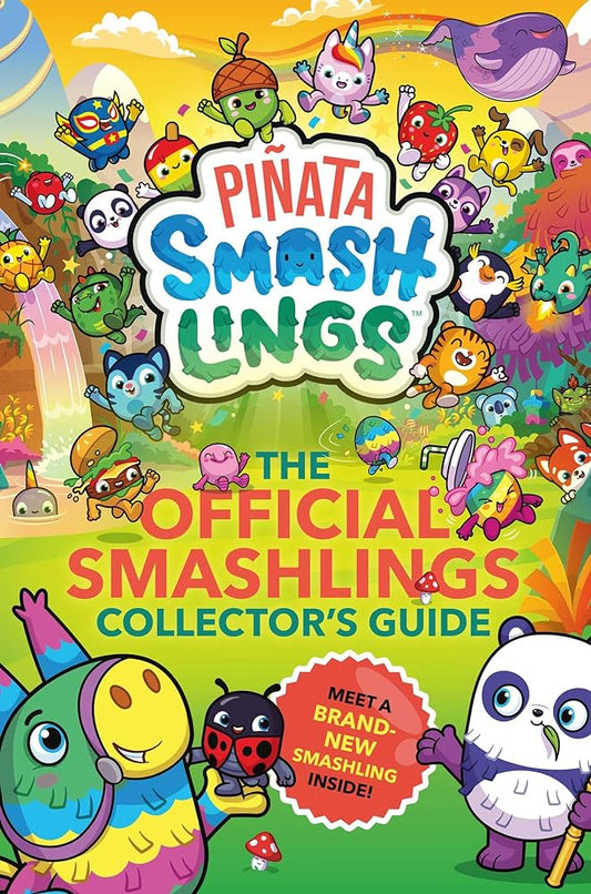 Piñata Smashlings: The OFFICIAL Smashlings Collector's Guide by Piñata Smashlings
