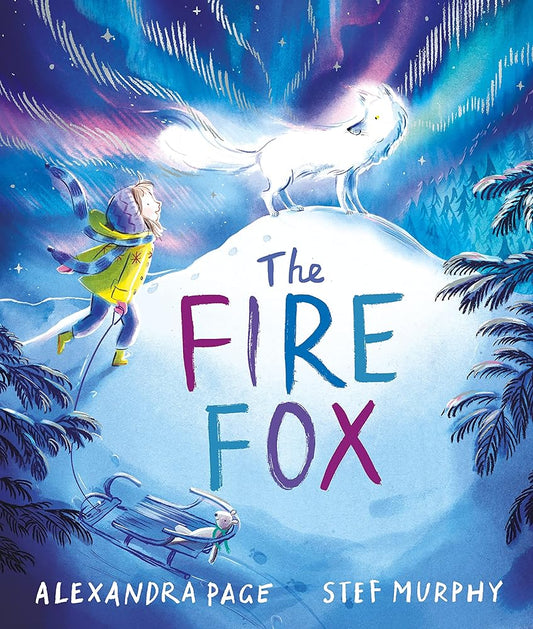 The Fire Fox: shortlisted for the Oscar’s Book Prize by Alexandra Page, Stef Murphy