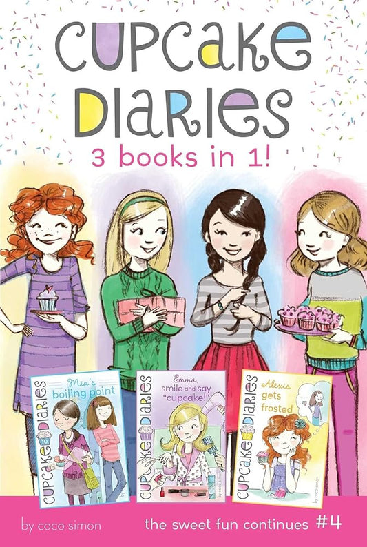 Cupcake Diaries 3 Books in 1! #4: Mia's Boiling Point; Emma, Smile and Say "Cupcake!"; Alexis Gets Frosted by Coco Simon