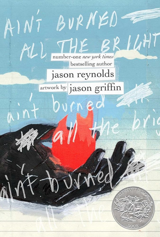 Ain't Burned All the Bright by Jason Reynolds, Jason Griffin