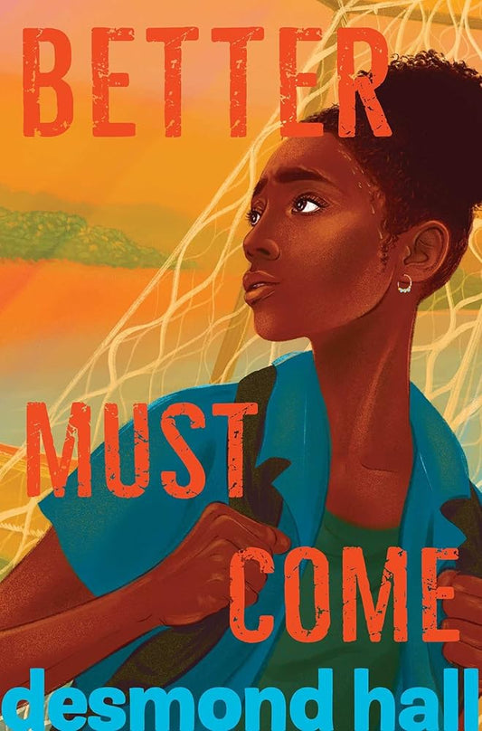 Better Must Come by Desmond Hall