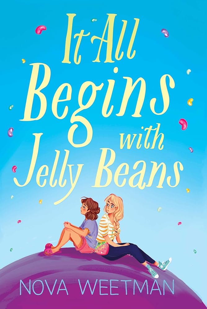 It All Begins with Jelly Beans by Nova Weetman