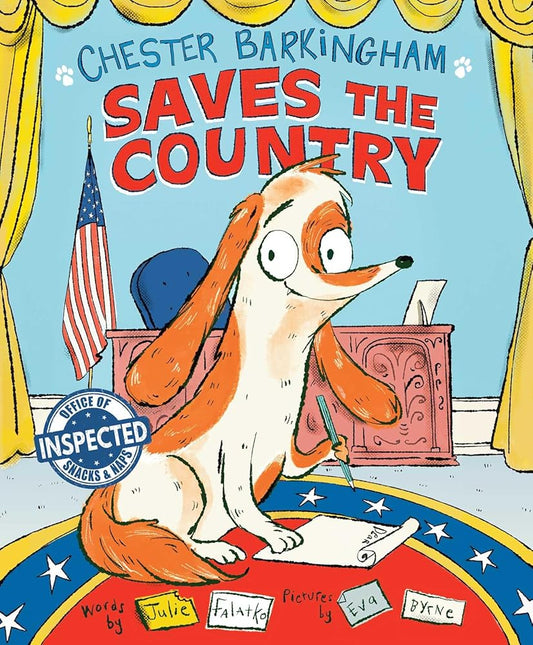 Chester Barkingham Saves the Country by Julie Falatko, Eva Byrne