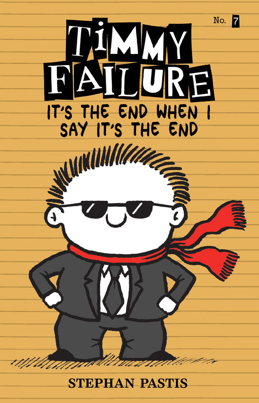 Timmy Failure: It's the End When I Say It's the End (Timmy Failure) (Book:7)