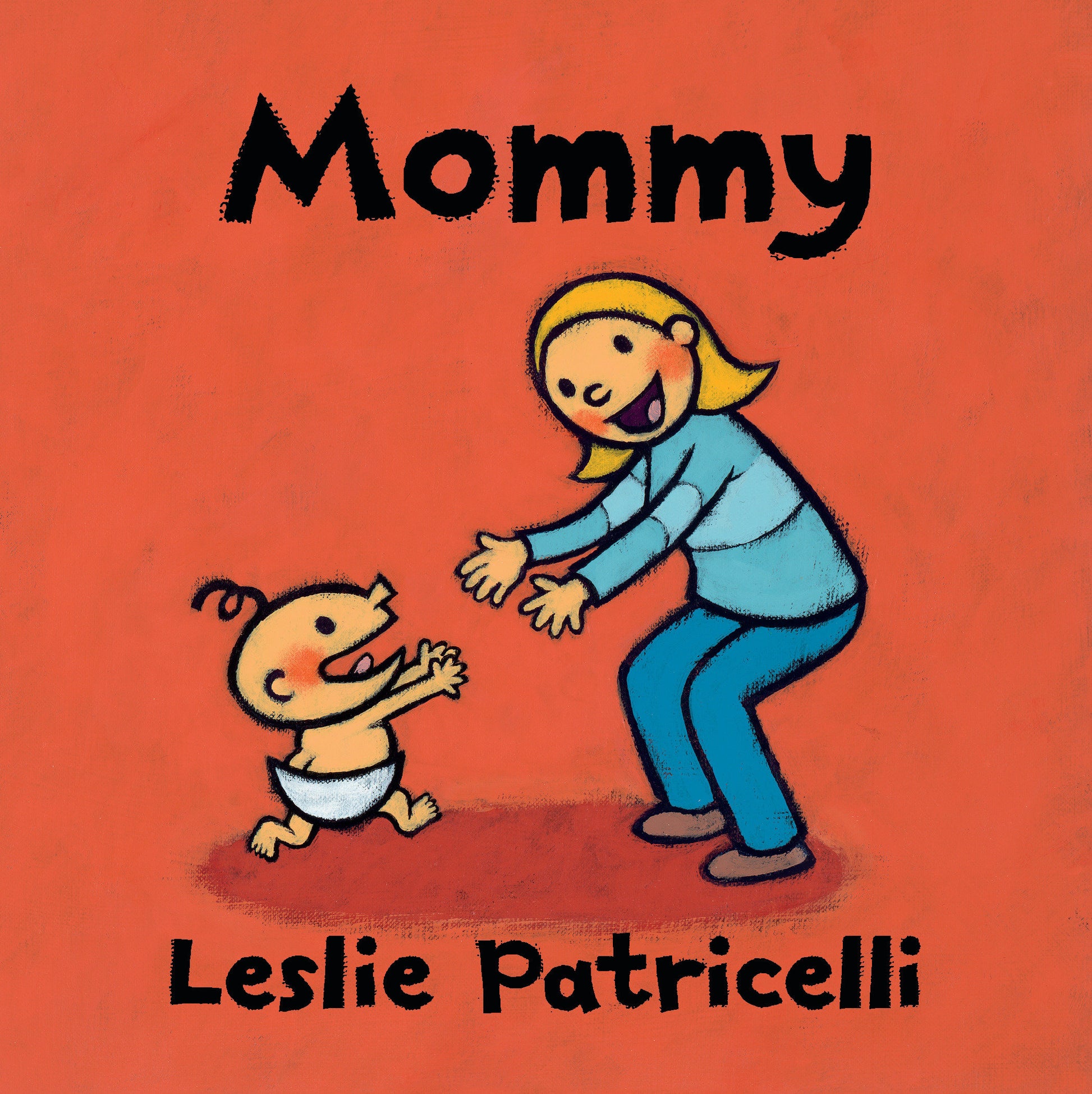 Mommy - (A Heartwarming Story of Mother-Child Bonding for Babies and Toddlers) (Leslie Patricelli Board Books)