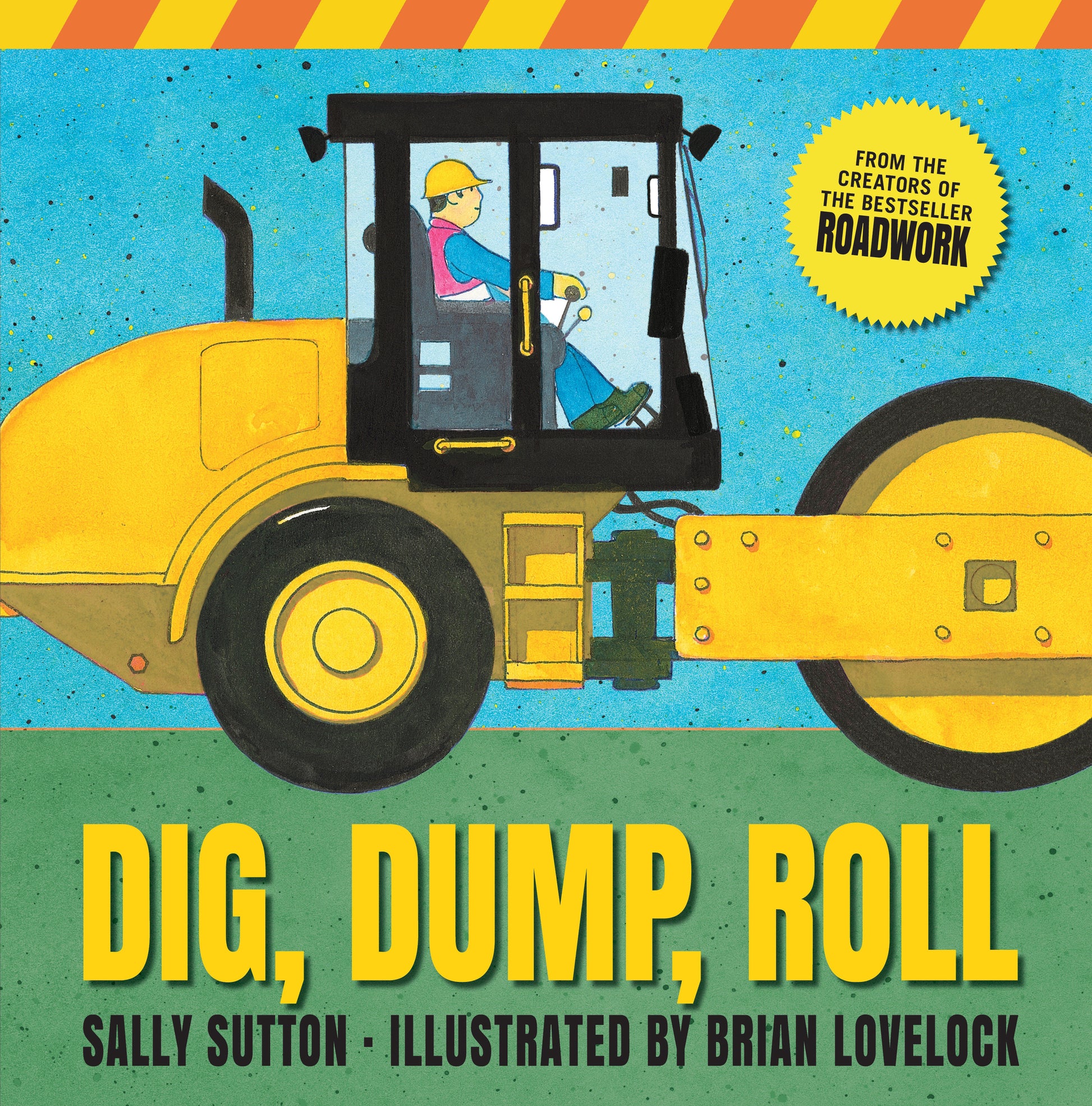 Dig, Dump, Roll - (A Rhyming Construction Book with Trucks, Steam Rollers, Machines, and Noisy Vehicles for Babies, Toddlers, Preschoolers, and Kids Ages 3-7) (Construction Crew)
