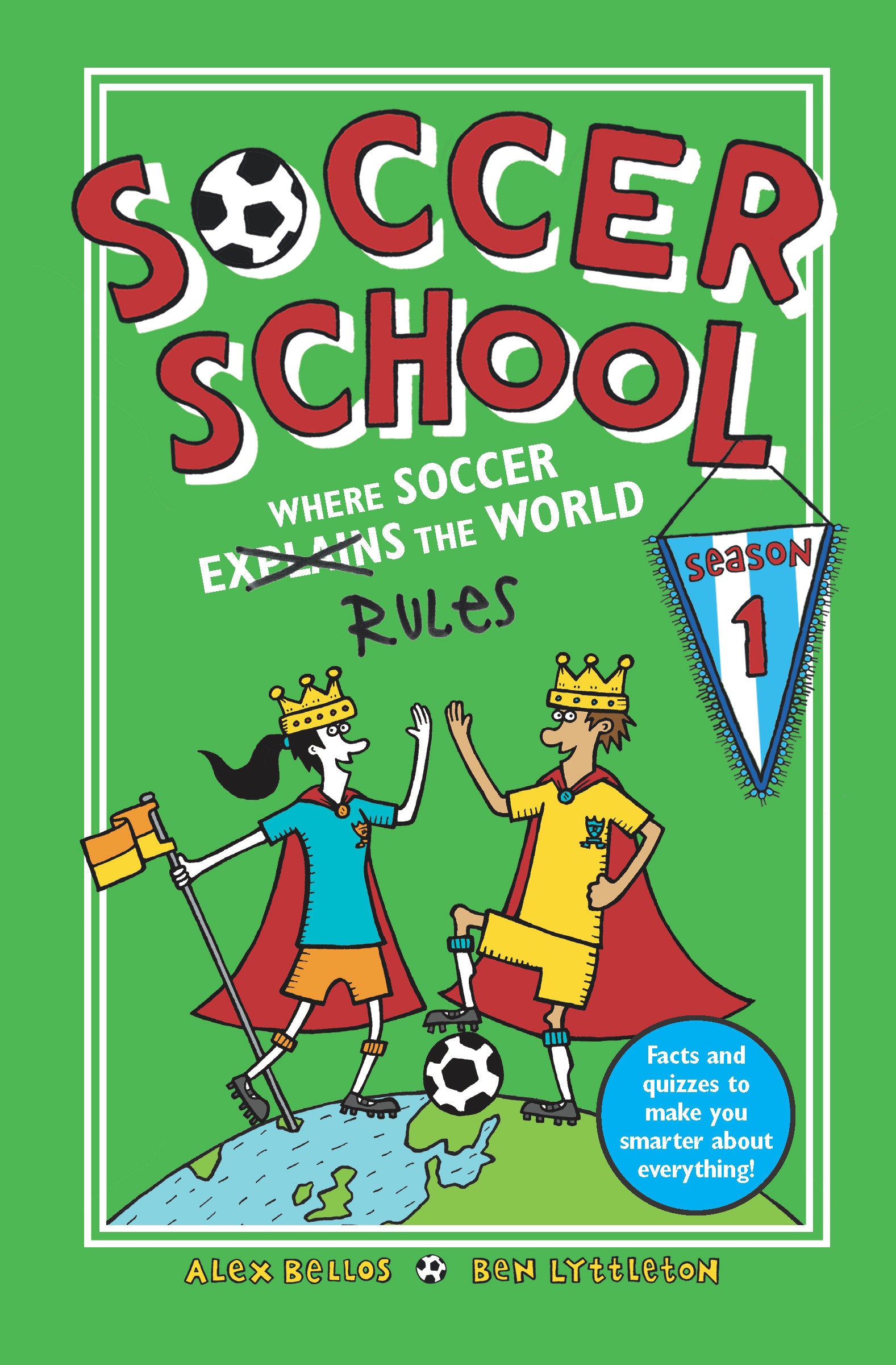 Soccer School Season 1: Where Soccer Explains (Rules) the World (Soccer School) (Book:1)